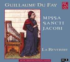 Dufay: Missa Sancti Jacobi / La Reverdie / A 342